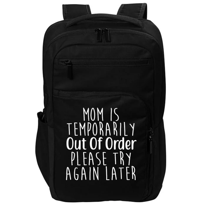 Mom Is Out Of Order Funny Impact Tech Backpack