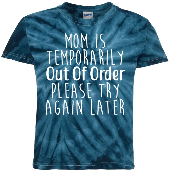 Mom Is Out Of Order Funny Kids Tie-Dye T-Shirt