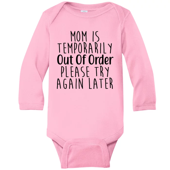 Mom Is Out Of Order Funny Baby Long Sleeve Bodysuit