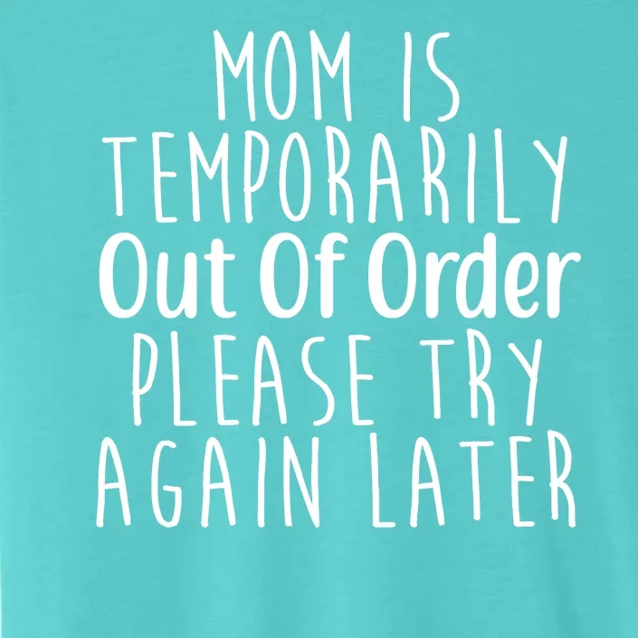 Mom Is Out Of Order Funny ChromaSoft Performance T-Shirt