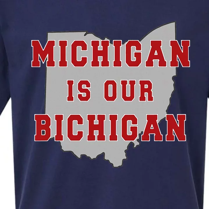 Michigan Is Our Bichigan Funny Ohio Sueded Cloud Jersey T-Shirt