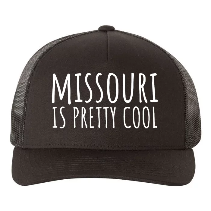 Missouri Is Pretty Cool Funny American State Humor Yupoong Adult 5-Panel Trucker Hat