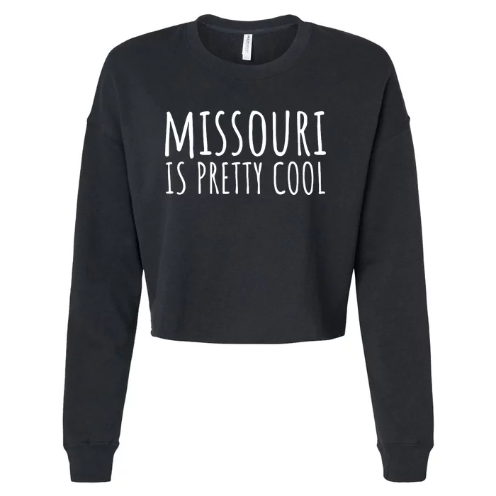 Missouri Is Pretty Cool Funny American State Humor Cropped Pullover Crew