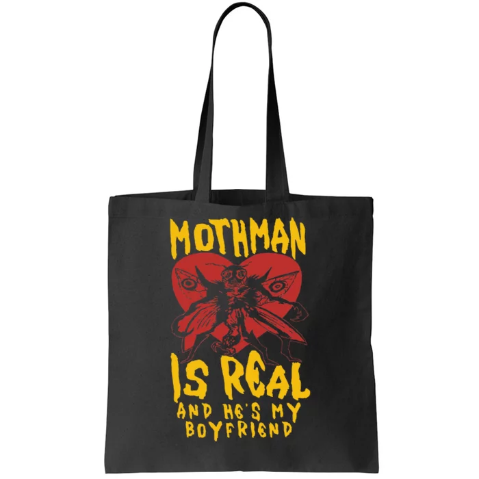 Mothman Is Real And He's My Boyfriend Funny Tote Bag