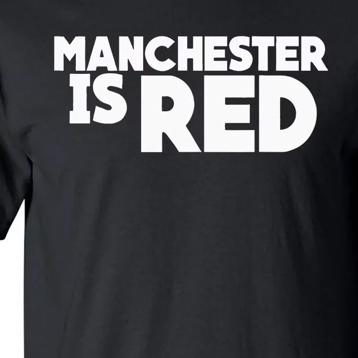 Manchester Is Red United Supporter Essentials Tall T-Shirt