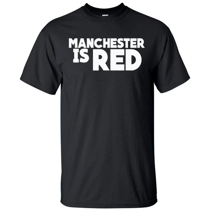 Manchester Is Red United Supporter Essentials Tall T-Shirt