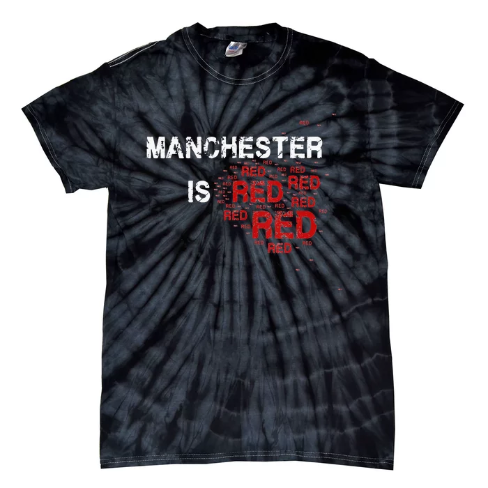 Manchester Is Red Funny United Football Supporter Tie-Dye T-Shirt