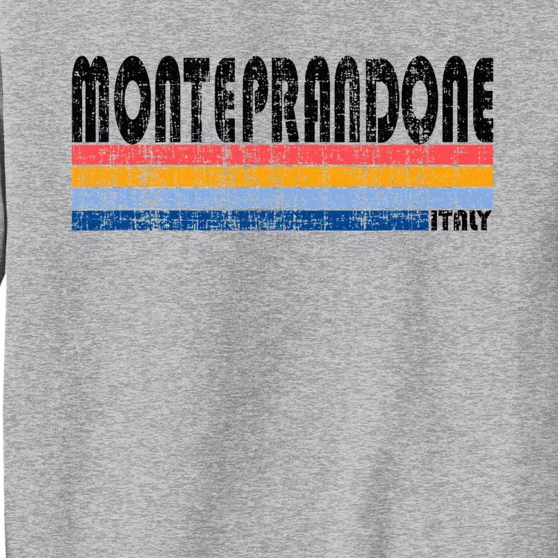 Monteprandone Italy Retro 70s 80s Style Tall Sweatshirt