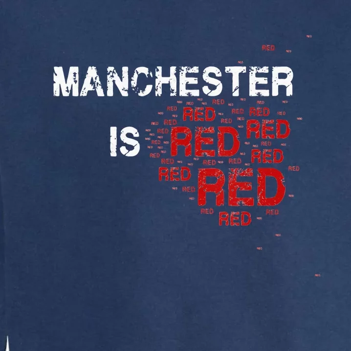 Manchester Is Red Funny United Football Supporter Garment-Dyed Sweatshirt