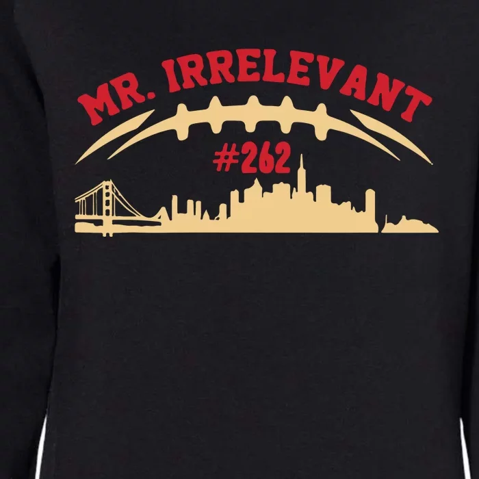 Mr Irrelevant San Francisco 262 Brock Hard Womens California Wash Sweatshirt