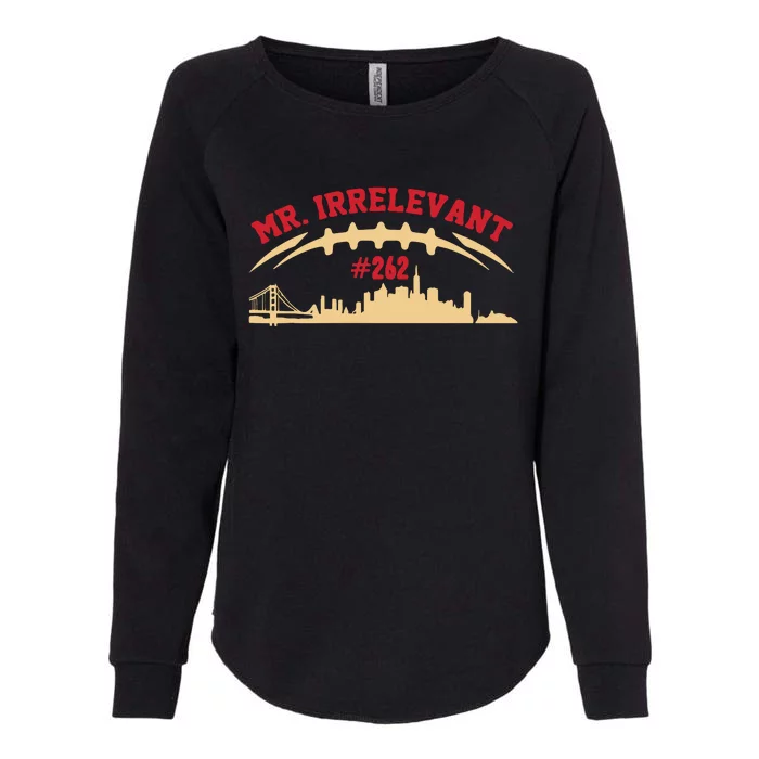 Mr Irrelevant San Francisco 262 Brock Hard Womens California Wash Sweatshirt