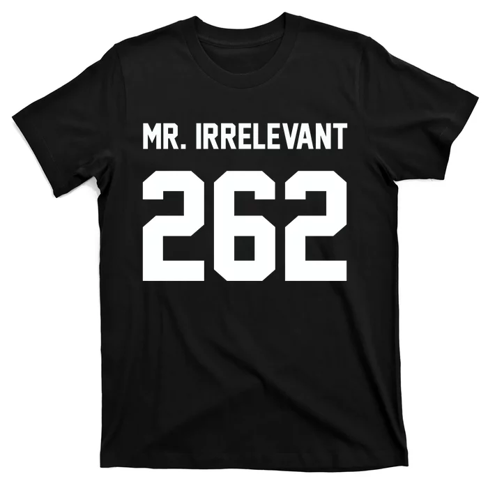 Mr Irrelevant San Francisco 262 Brock Hard T-Shirt