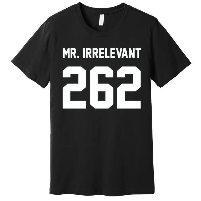 Mr Irrelevant San Francisco 262 Brock Hard Premium T-Shirt