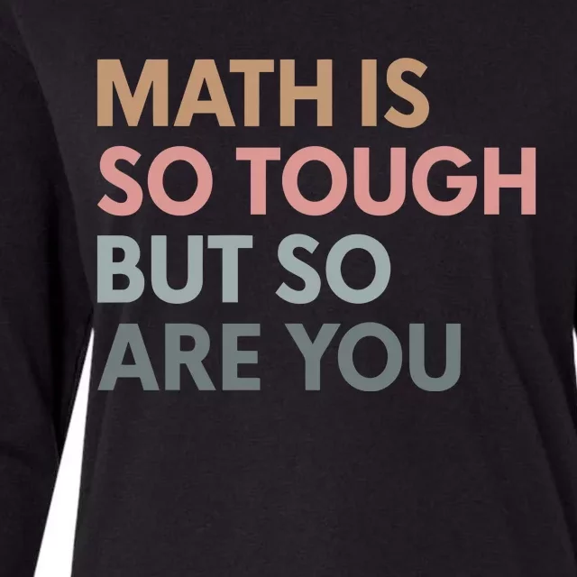 Math Is So Tough But So Are You Womens Cotton Relaxed Long Sleeve T-Shirt