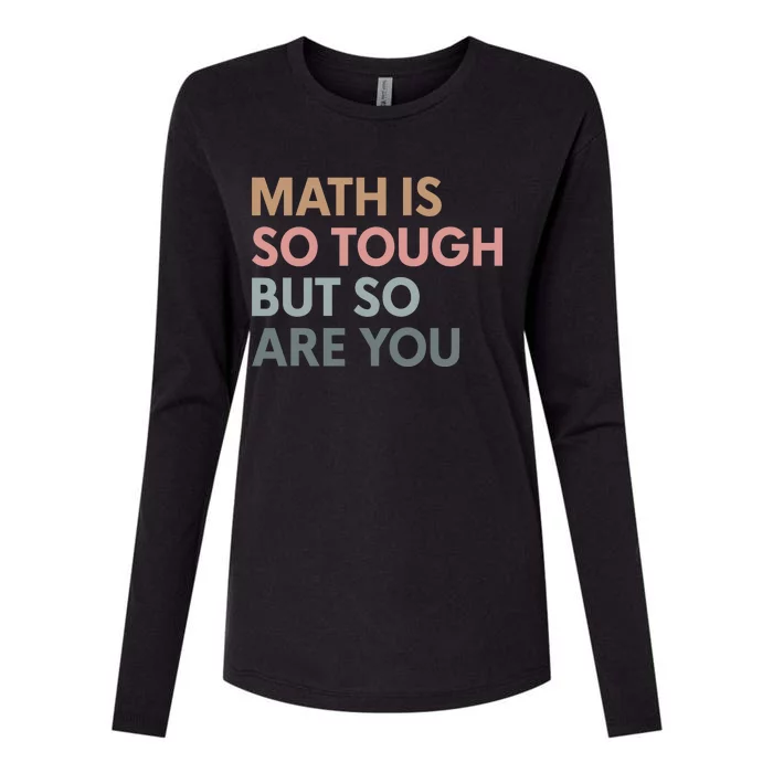 Math Is So Tough But So Are You Womens Cotton Relaxed Long Sleeve T-Shirt