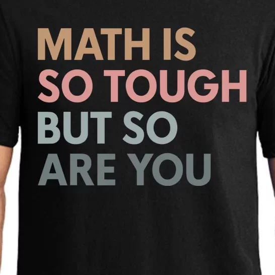 Math Is So Tough But So Are You Pajama Set