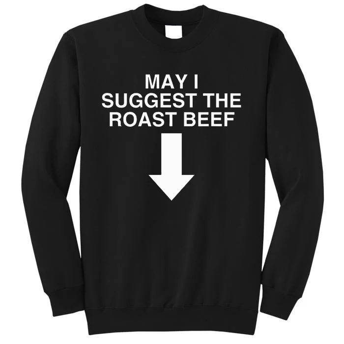 May I Suggest The Roast Beef Dark Humor Novelty Meme Sweatshirt