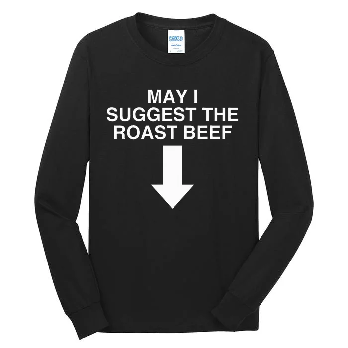 May I Suggest The Roast Beef Dark Humor Novelty Meme Tall Long Sleeve T-Shirt