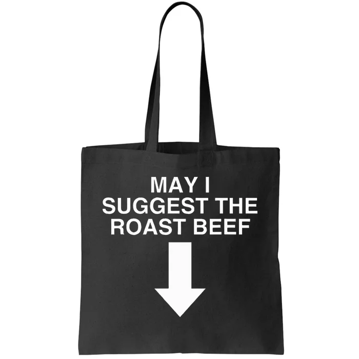 May I Suggest The Roast Beef Dark Humor Novelty Meme Tote Bag