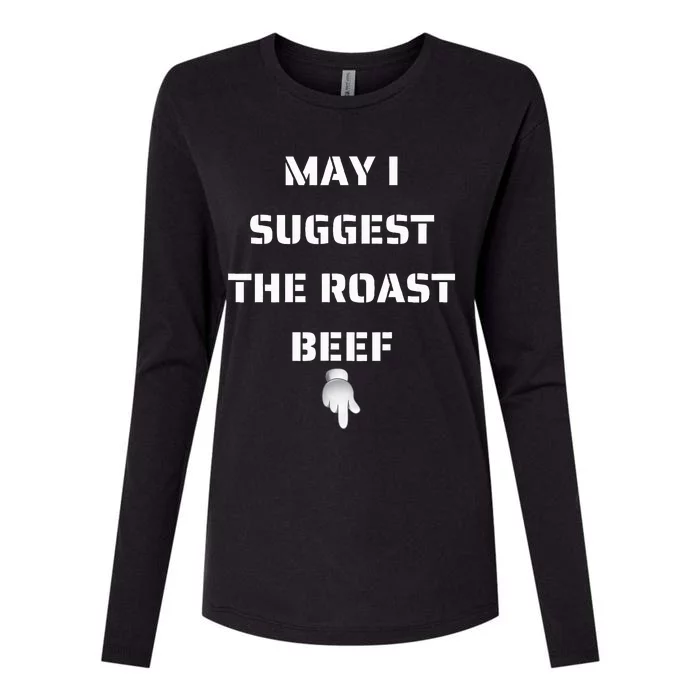 May I Suggest The Roast Beef Womens Cotton Relaxed Long Sleeve T-Shirt