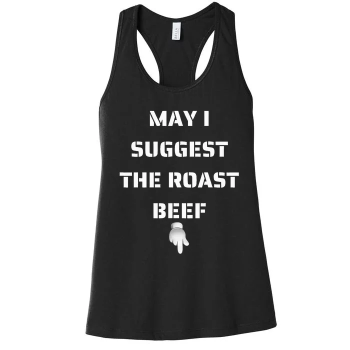 May I Suggest The Roast Beef Women's Racerback Tank