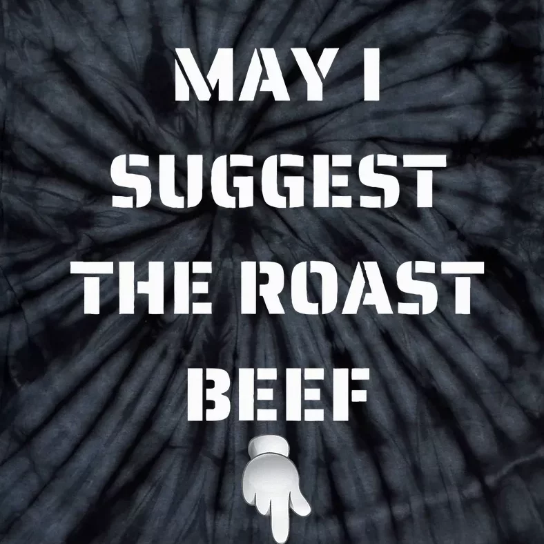 May I Suggest The Roast Beef Tie-Dye T-Shirt