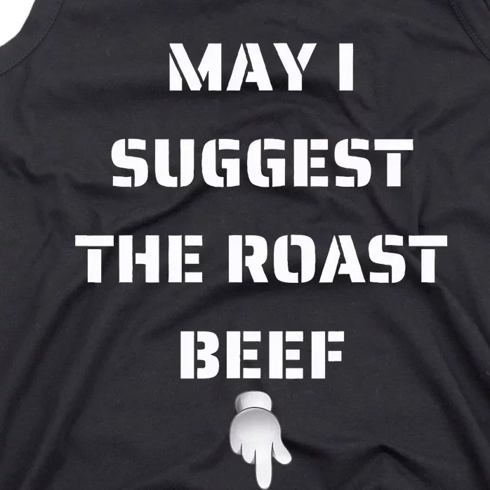 May I Suggest The Roast Beef Tank Top