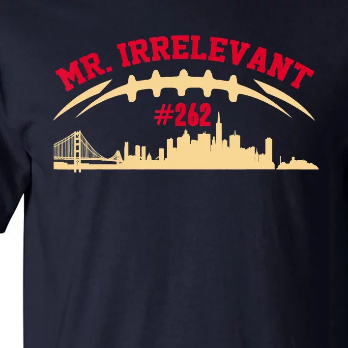 Mr Irrelevant San Francisco 262 Brock Hard Purdy Tall T-Shirt