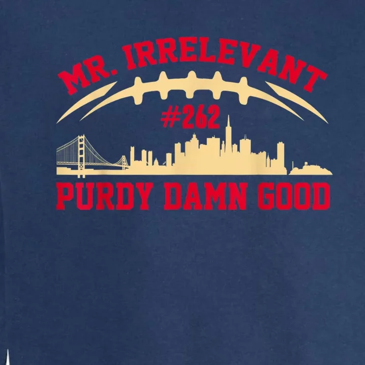 Mr Irrelevant San Francisco 262 Brock Hard Purdy Garment-Dyed Sweatshirt