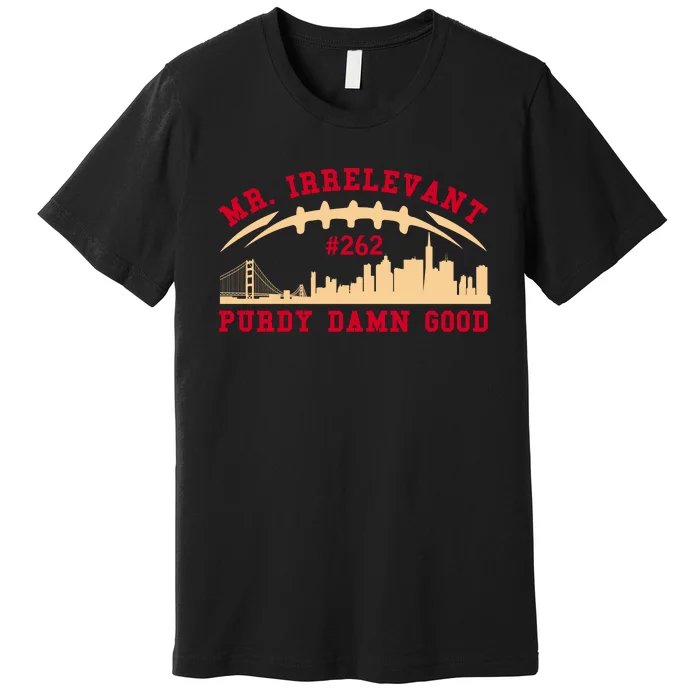 Mr Irrelevant San Francisco 262 Brock Hard Purdy Premium T-Shirt