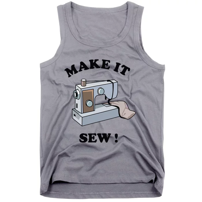 Make It Sew Funny Sewing Machine Joke Tank Top