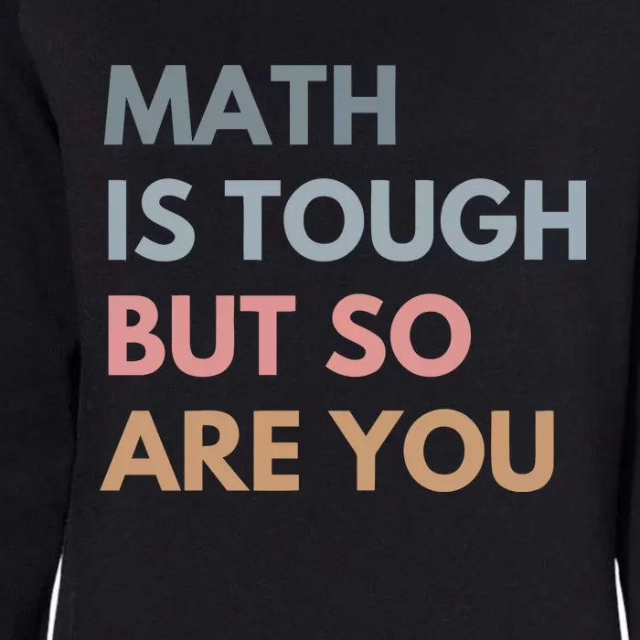 Math Is So Touch But You Are Womens California Wash Sweatshirt