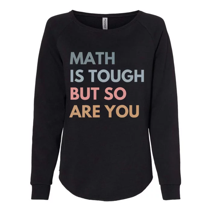 Math Is So Touch But You Are Womens California Wash Sweatshirt