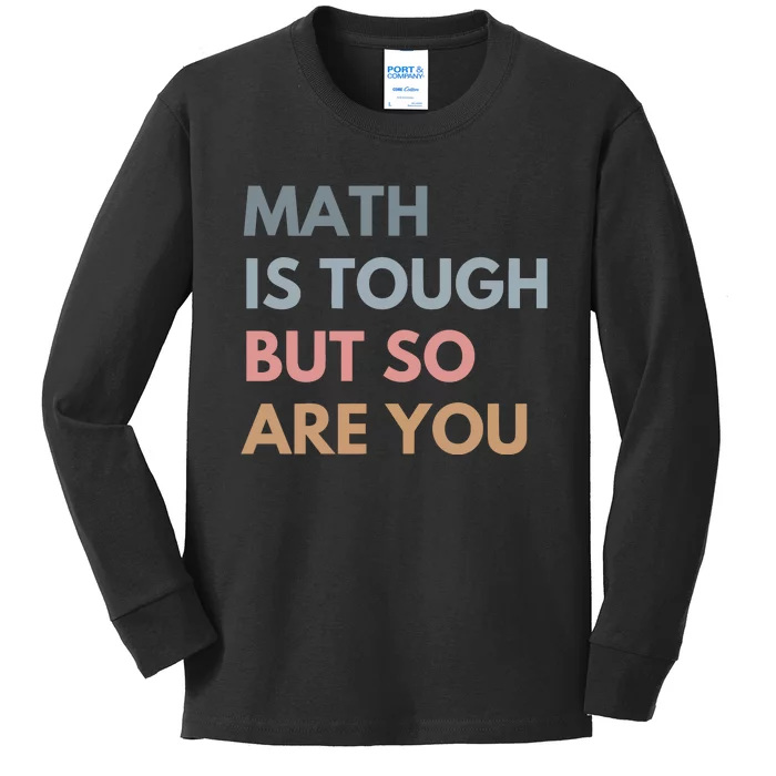 Math Is So Touch But You Are Kids Long Sleeve Shirt