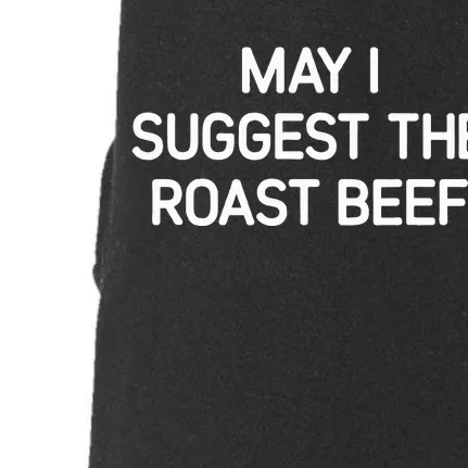 May I Suggest The Roast Beef Funny Jokes Sarcastic Doggie 3-End Fleece Hoodie