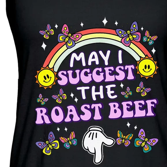 May I Suggest The Roast Beef Funny Embarrassing Adult Humor Gift Ladies Essential Flowy Tank