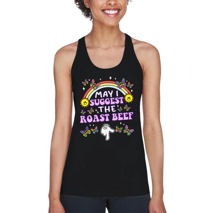 May I Suggest The Roast Beef Funny Embarrassing Adult Humor Gift Women's Racerback Tank