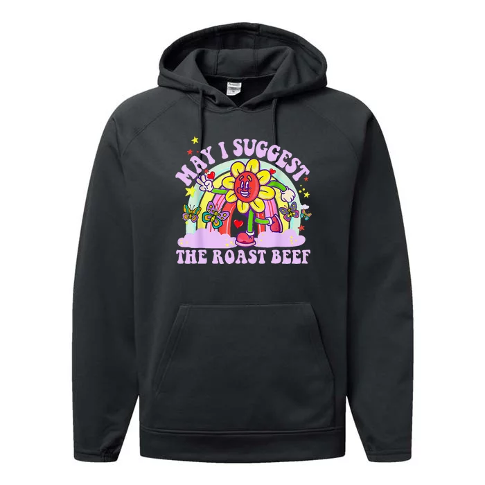 May I Suggest The Roast Beef Funny Embarrassing Adult Humor Performance Fleece Hoodie