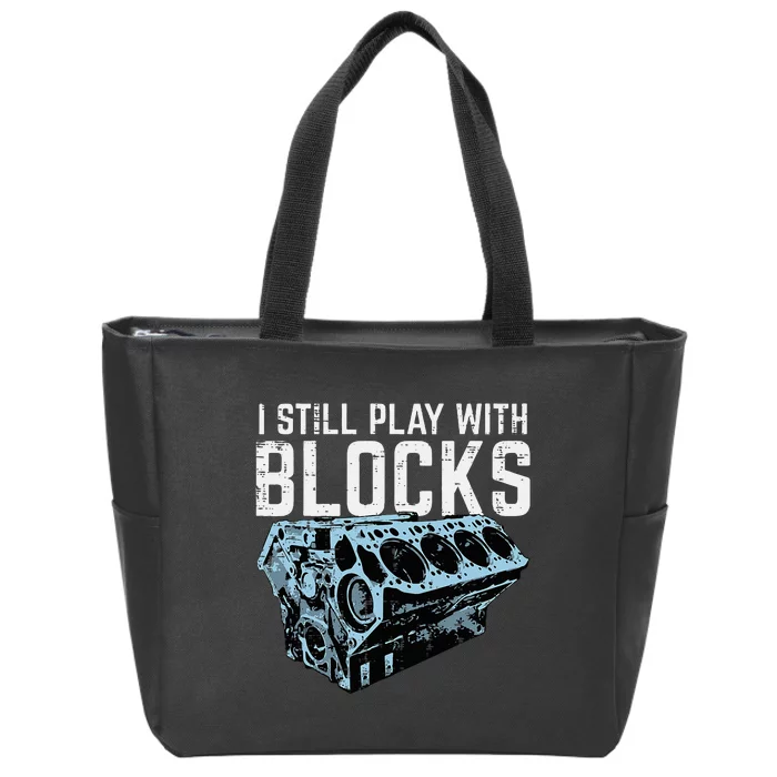 Mechanic I Still Play With Blocks Funny Car Engine Zip Tote Bag