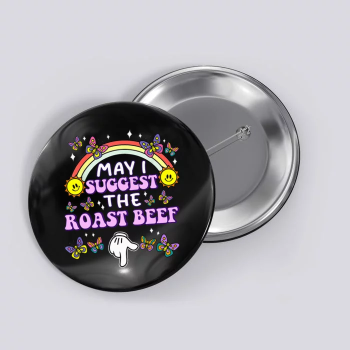 May I Suggest The Roast Beef Funny Embarrassing Button