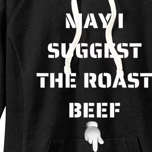 May I Suggest The Roast Beef Women's Fleece Hoodie