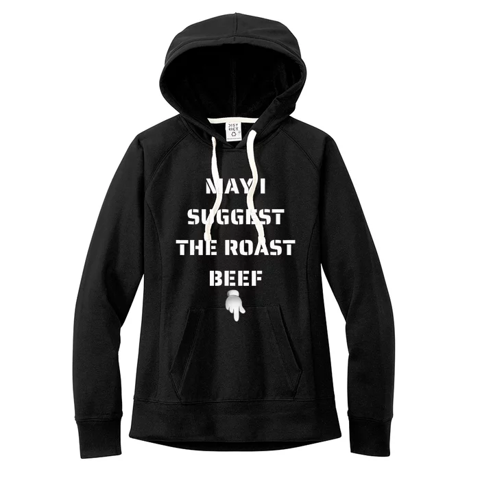 May I Suggest The Roast Beef Women's Fleece Hoodie