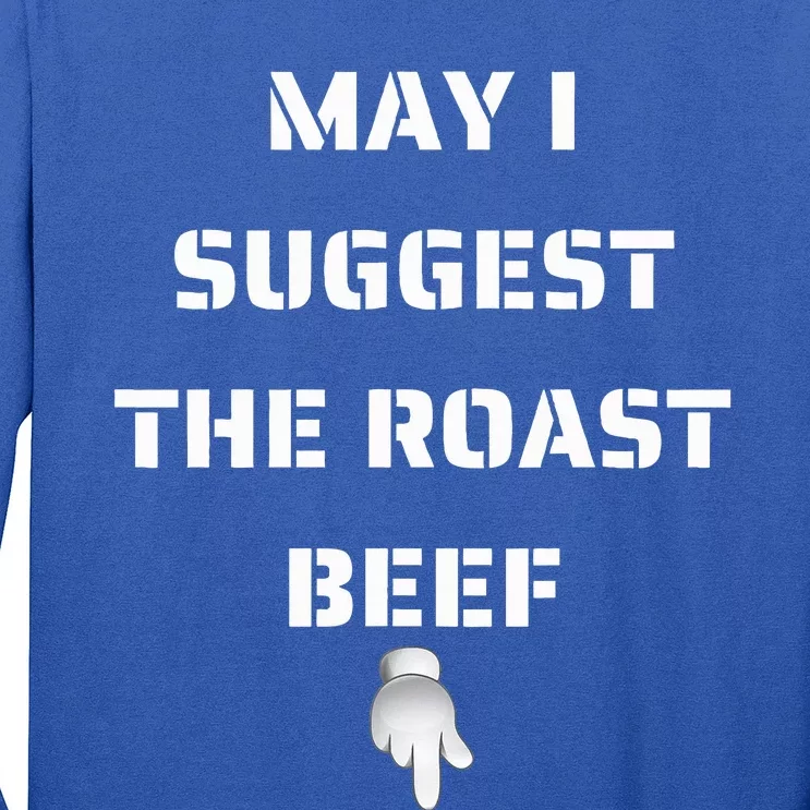 May I Suggest The Roast Beef Long Sleeve Shirt