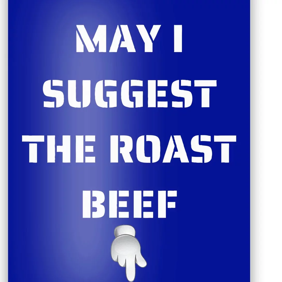 May I Suggest The Roast Beef Poster