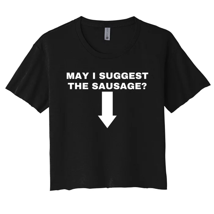 May I Suggest The Sausage Women's Crop Top Tee