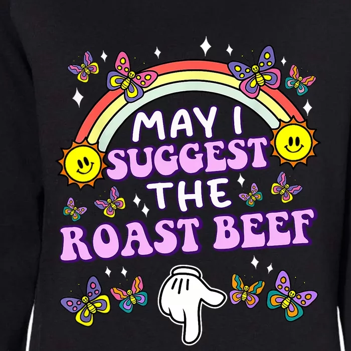 May I Suggest The Roast Beef Funny Embarrassing Adult Humor Womens California Wash Sweatshirt