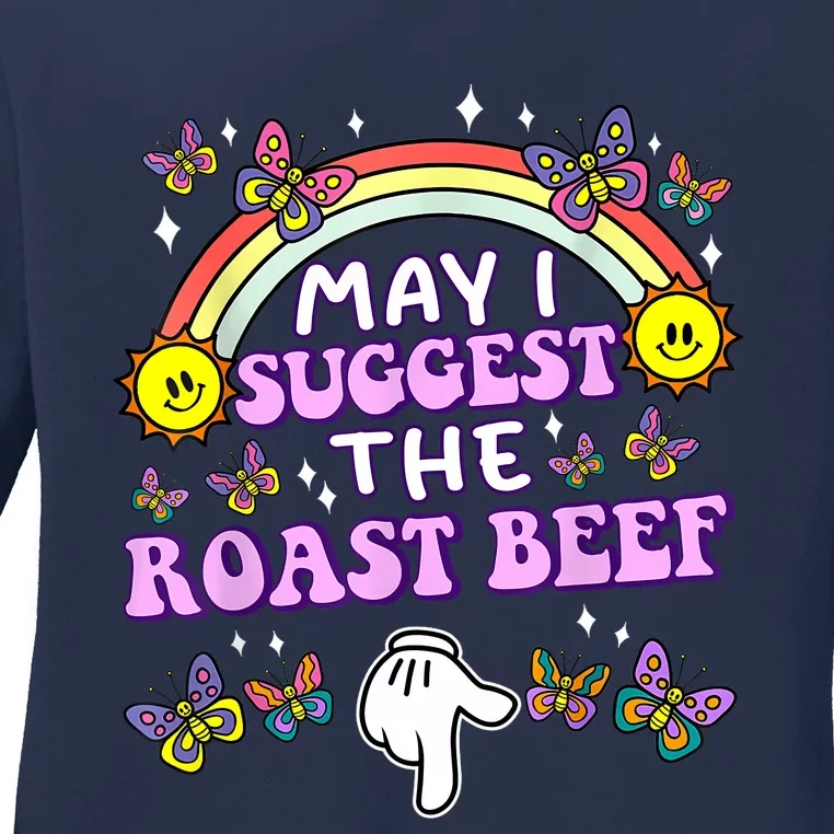 May I Suggest The Roast Beef Funny Embarrassing Adult Humor Ladies Long Sleeve Shirt