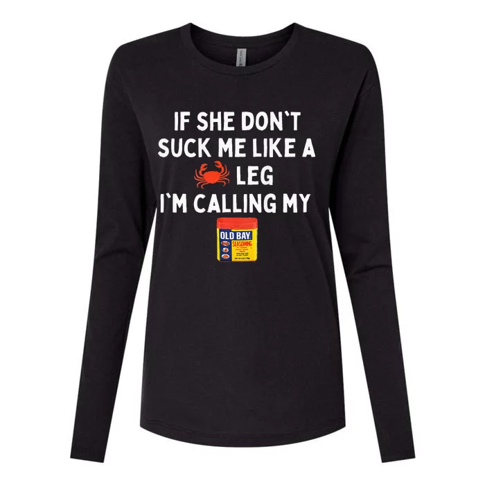 Maryland If She Dont Suck Me Like A Crab Leg Womens Cotton Relaxed Long Sleeve T-Shirt