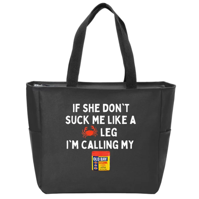 Maryland If She Dont Suck Me Like A Crab Leg Zip Tote Bag