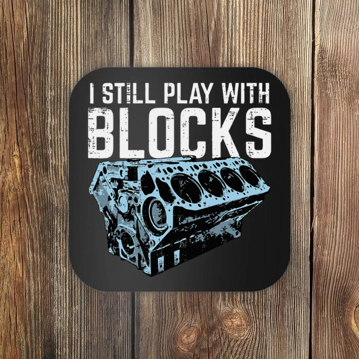 Mechanic I Still Play With Blocks Funny Car Engine Coaster